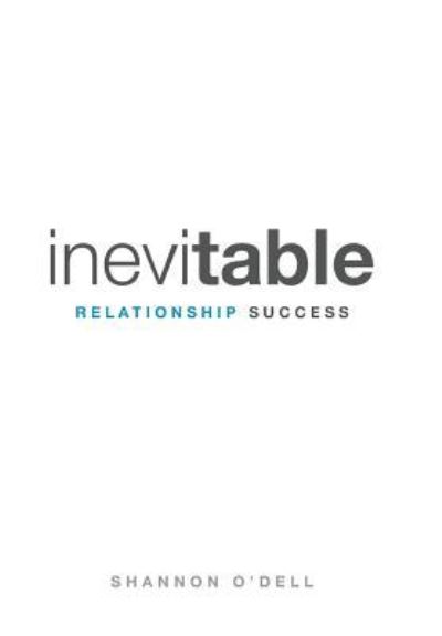 Cover for Shannon O'Dell · Inevitable Relationship Success (Hardcover Book) (2016)