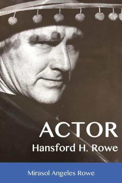 Cover for Mirasol Angeles Rowe · Actor Hansford H. Rowe (Taschenbuch) (2017)