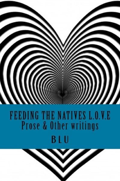 Cover for B L U · Feeding the Natives L.o.v.e (Paperback Book) (2015)