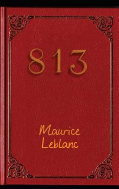 813 - Maurice LeBlanc - Kirjat - Black Curtain Press - 9781515425380 - tiistai 3. huhtikuuta 2018