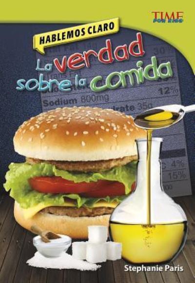 Cover for Stephanie Paris · Hablemos Claro: La Verdad Sobre La Comida (Hardcover Book) (2017)