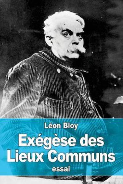 Cover for Leon Bloy · Exegese des Lieux Communs (Paperback Book) (2015)