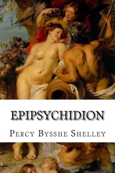 Cover for Percy Bysshe Shelley · Epipsychidion (Paperback Book) (2015)