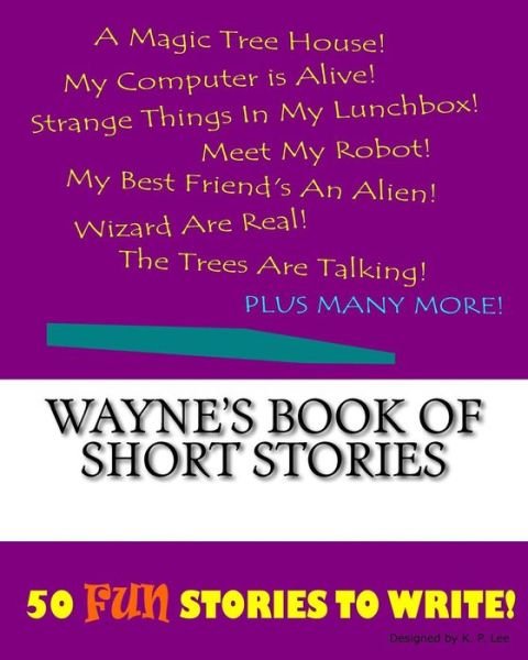 Cover for K P Lee · Wayne's Book Of Short Stories (Paperback Bog) (2015)