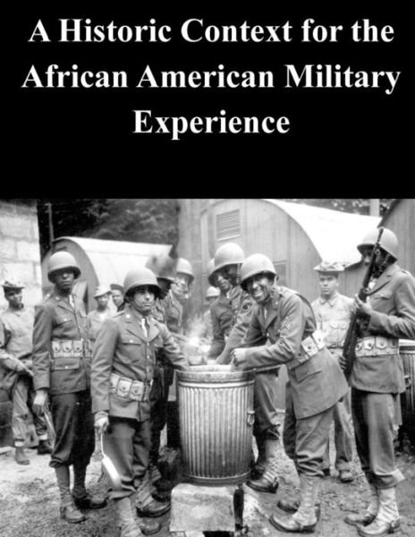 Cover for U S Army Command and General Staff Coll · A Historic Context for the African American Military Experience (Paperback Book) (2016)