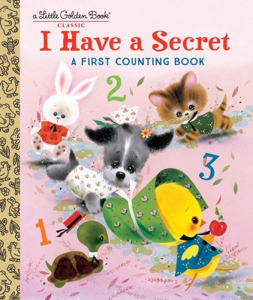 Cover for Carl Memling · I Have a Secret: A First Counting Book - Little Golden Book (Hardcover Book) (2019)