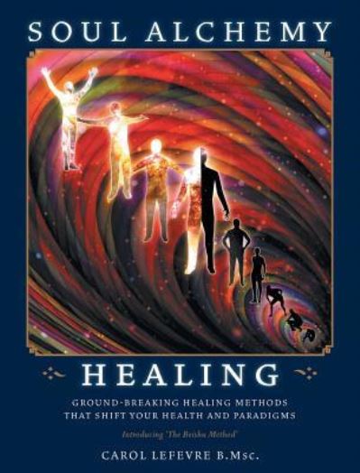 Cover for Carol Lefevre · Soul Alchemy Healing (Hardcover Book) (2018)