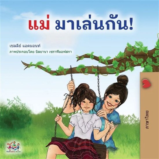 Cover for Shelley Admont · Let's play, Mom! (Thai Children's Book) - Thai Bedtime Collection (Taschenbuch) [Large type / large print edition] (2022)
