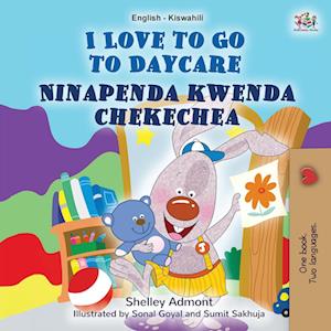 Cover for Shelley Admont · I Love to Go to Daycare (English Swahili Bilingual Book for Children) (Buch) (2024)