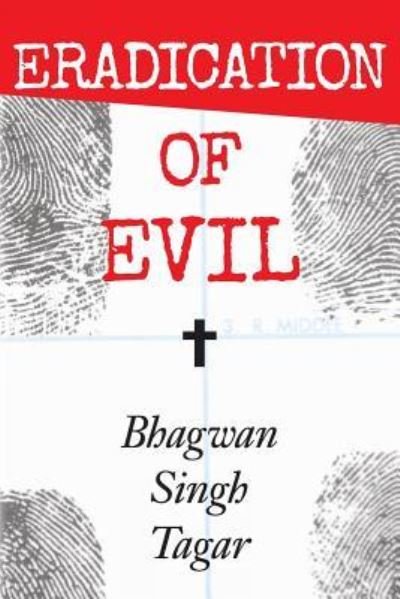 Cover for Bhagwan Singh Tagar · Eradication Of Evil (Paperback Book) (2016)