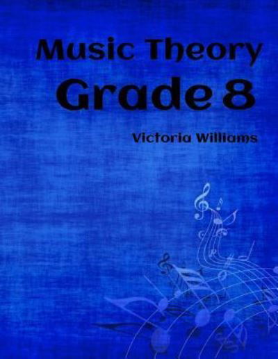 Cover for Victoria Williams · Grade Eight Music Theory (Paperback Book) (2016)