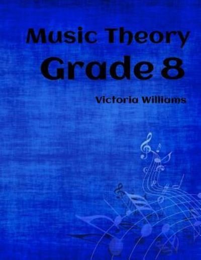 Cover for Victoria Williams · Grade Eight Music Theory (Pocketbok) (2016)