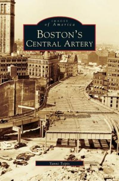 Cover for Yanni K Tsipis · Boston's Central Artery (Hardcover Book) (2001)