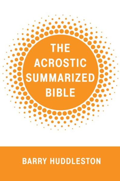 Cover for Barry Huddleston · Acrostic Summarized Bible (Book) (2019)