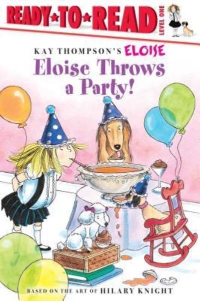 Cover for Kay Thompson · Eloise Throws a Party! (Hardcover Book) (2018)
