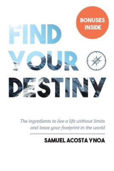 Cover for Samuel Acosta Ynoa · Find Your Destiny (Paperback Book) (2016)