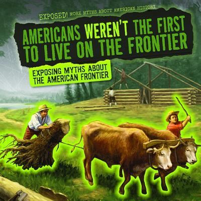 Cover for Jill Keppeler · Americans Weren't the First to Live on the Frontier (Paperback Book) (2019)