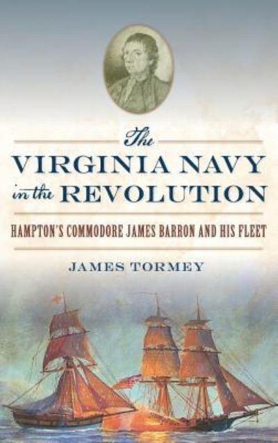 Cover for James Tormey · The Virginia Navy in the Revolution (Hardcover Book) (2016)