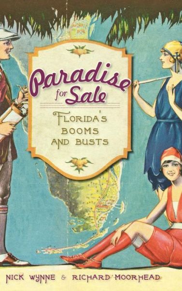 Cover for Nick Wynne · Paradise for Sale Florida's Booms and Busts (Hardcover bog) (2010)