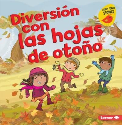 Diversión con Las Hojas de Otoño - Martha E. H. Rustad - Boeken - Lerner Publishing Group - 9781541545380 - 1 augustus 2019