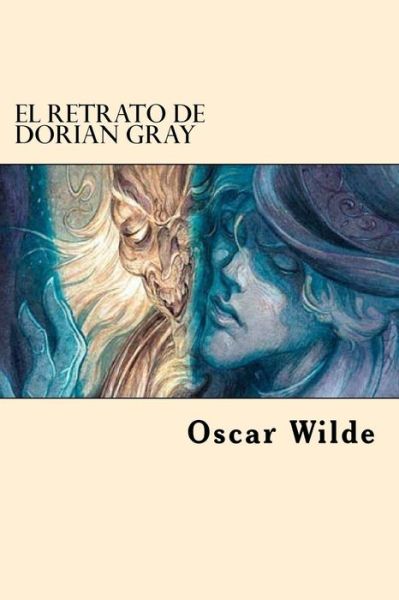 El Retrato De Dorian Gray - Oscar Wilde - Książki - Createspace Independent Publishing Platf - 9781542478380 - 11 stycznia 2017