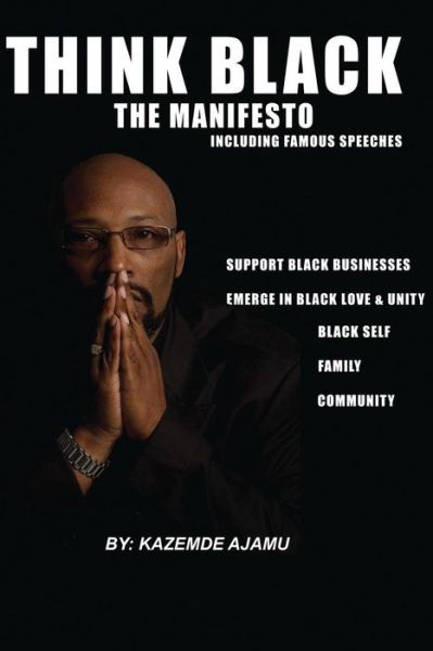 Think Black - Kazemde Ajamu - Books - Createspace Independent Publishing Platf - 9781542689380 - January 26, 2017