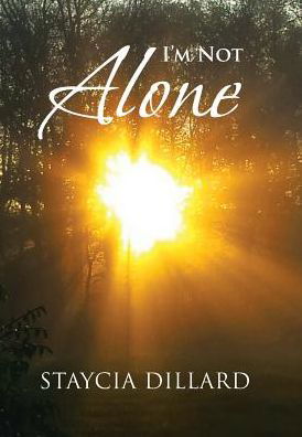 Cover for Staycia Dillard · I'm Not Alone (Hardcover Book) (2017)