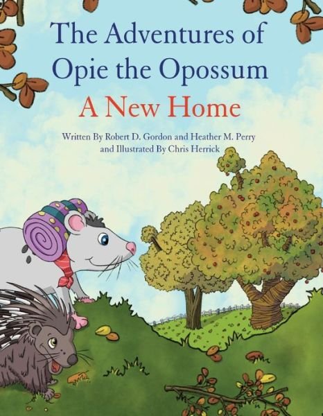 Cover for Robert Gordon · The Adventures of Opie the Opossum - A New Home (Innbunden bok) (2019)