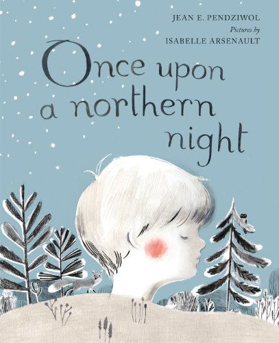 Cover for Jean E. Pendziwol · Once Upon a Northern Night (Hardcover Book) (2013)