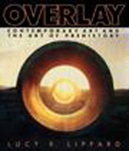 Overlay: Contemporary Art and Art of Prehistory - Lucy Lippard - Bøker - The New Press - 9781565842380 - 1. april 1995