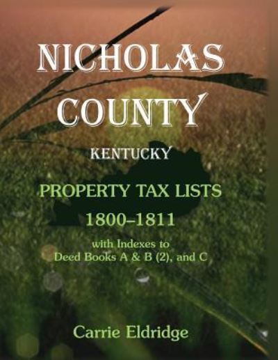 Cover for Carrie Eldridge · Nicholas County, Kentucky property tax lists, 1800-1811 (Book) (2019)