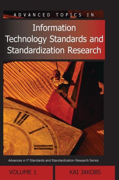 Cover for Kai Jakobs · Advanced Topics in Information Technology Standards and Standardization Research: Volume One - Advances in Standardization Research (Inbunden Bok) (2005)