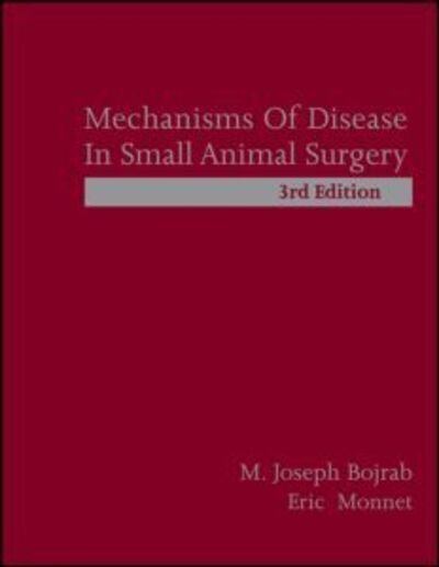 Cover for Bojrab, M. Joseph (University of Missouri, USA) · Mechanisms of Disease in Small Animal Surgery (Inbunden Bok) (2010)