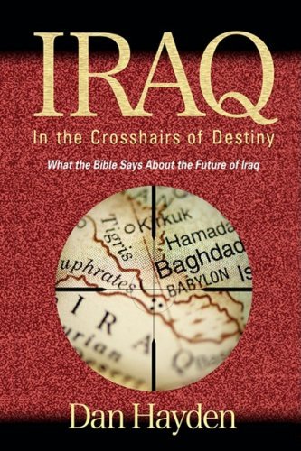 Cover for Dan Hayden · Iraq: in the Crosshairs of Destiny (He (Hardcover Book) (2008)