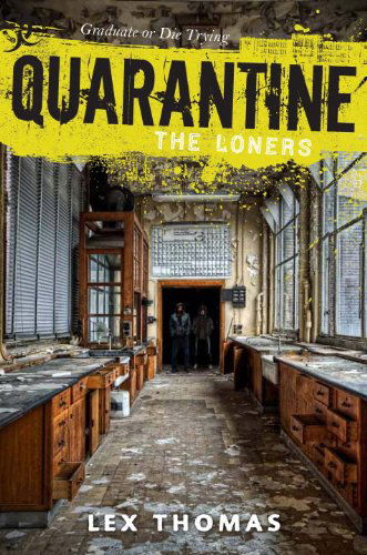 Quarantine #1: the Loners - Lex Thomas - Books - EgmontUSA - 9781606844380 - June 11, 2013