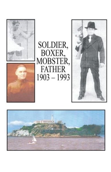 Cover for Edward Kahn · Soldier, Boxer, Mobster, Father (Paperback Book) (2016)