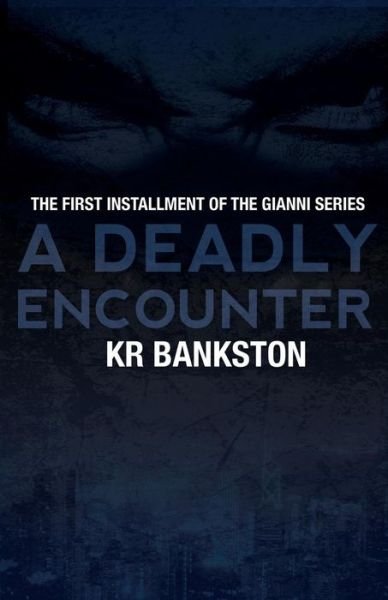 Cover for K. R. Bankston · A Deadly Encounter (Pocketbok) (2009)