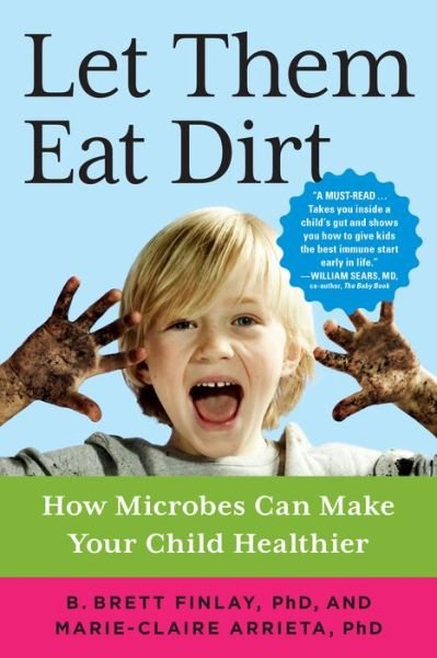 Cover for Dr B Brett Finlay · Let Them Eat Dirt (Paperback Book) (2017)