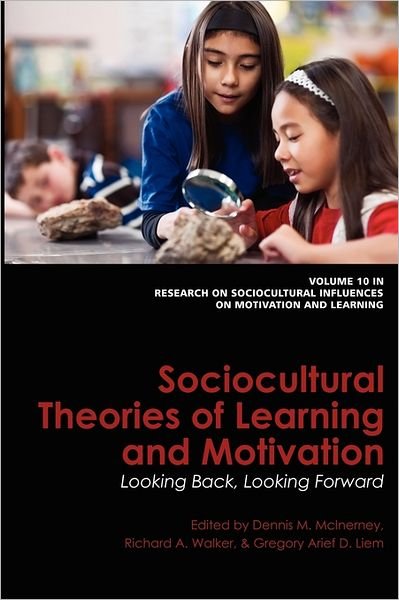 Sociocultural Theories of Learning and Motivation: Looking Back, Looking Forward - Dennis M Mcinerney - Bøger - Information Age Publishing - 9781617354380 - 29. marts 2011