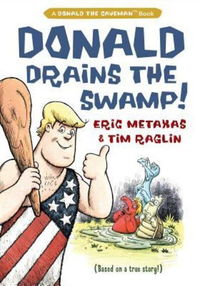 Cover for Eric Metaxas · Donald Drains the Swamp (Hardcover Book) (2018)