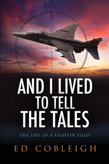 Ed Cobleigh · And I Lived to Tell the Tales (Paperback Book) (2022)