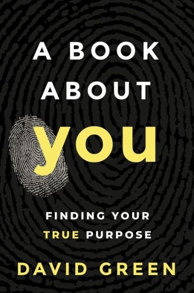 Cover for David Green · A Book About YOU: Finding Your True Purpose (Pocketbok) (2022)