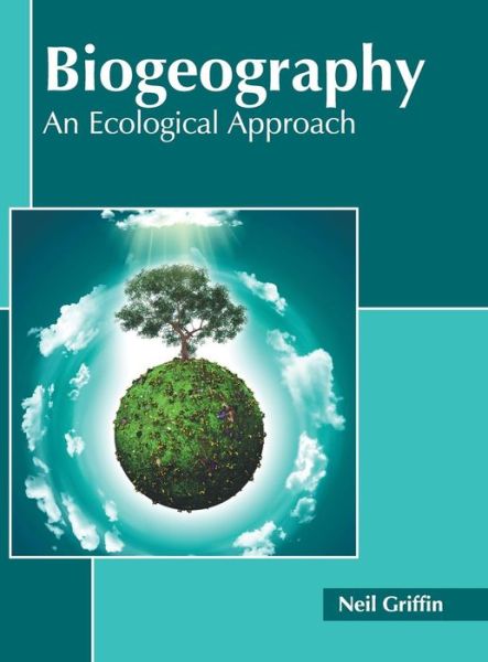 Biogeography An Ecological Approach - - Books - CALLISTO REFERENCE - 9781632399380 - May 31, 2018