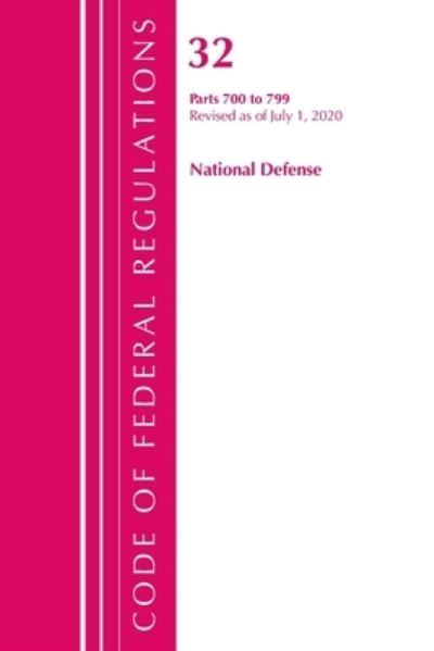 Cover for Office Of The Federal Register (U.S.) · Code of Federal Regulations, Title 32 National Defense 700-799, Revised as of July 1, 2020 - Code of Federal Regulations, Title 32 National Defense (Paperback Book) (2021)