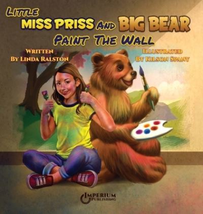 Cover for Linda Ralston · Little Miss Priss and Big Bear Paint the Wall (Hardcover Book) (2021)