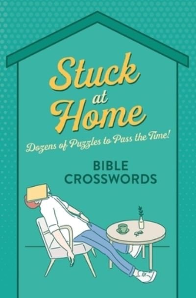 Cover for Barbour Publishing · Stuck at Home Bible Crosswords (Paperback Book) (2020)