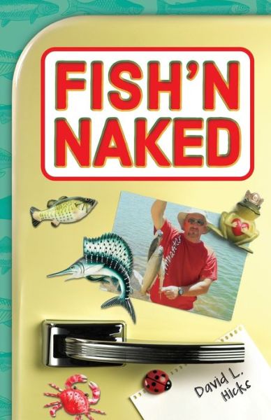 Cover for David L Hicks · Fish'n Naked (Paperback Book) (2020)