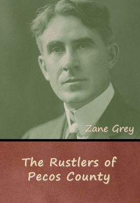 Cover for Zane Grey · The Rustlers of Pecos County (Hardcover Book) (2020)