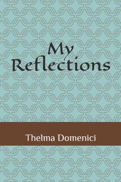 Cover for Thelma Domenici · My Reflections (Paperback Book) (2020)