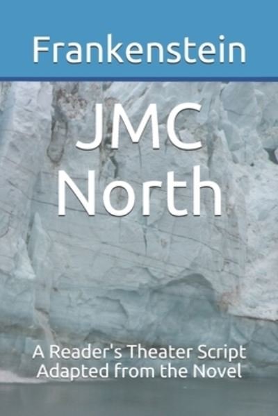 Cover for Jmc North · Frankenstein: A Reader's Theater Script Adapted from the Novel - 1 (Pocketbok) (2020)